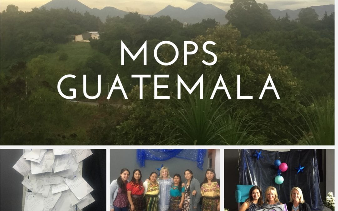 A Travel Log – MOPS Guatemala